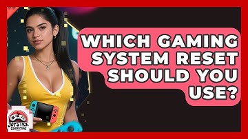 Which Gaming System Reset Should You Use? - Joystick Generations
