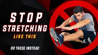 Stop Wasting Time Stretching Do These 5 Exercises Instead