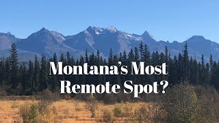 The Most Remote Spot in Montana?
