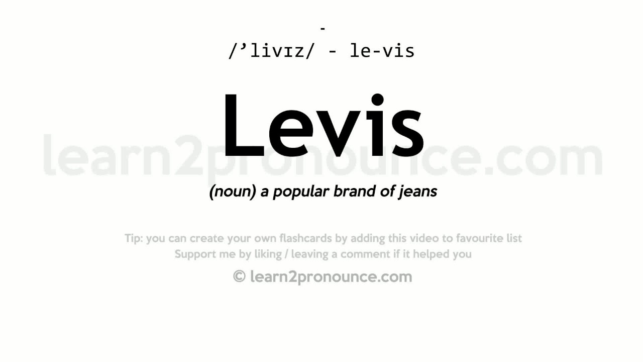 Pronunciation of Levis | Definition of Levis - YouTube