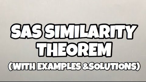 SAS Similarity Theorem with Examples and Solutions