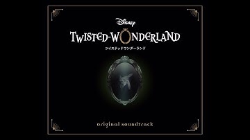 Disney Twisted-Wonderland - OST 2 - Demonstrate Your Skills!