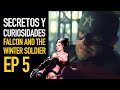 Falcon and the Winter Soldier Ep 5 I Secretos y curiosidades