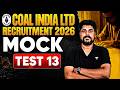 Coal India Ltd Recruitment 2026 | MOCK TEST 13 | Most Expected Questions | CIL Exam Preparation