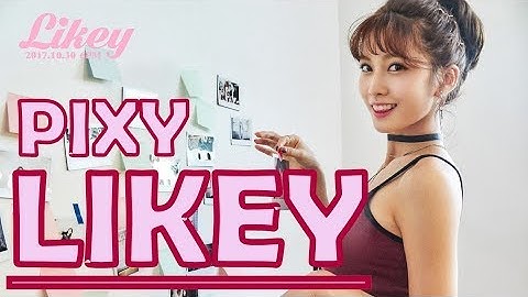 How would PIXY sing Likey by Twice