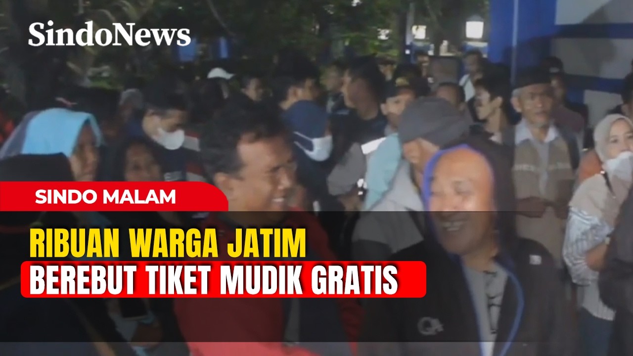 Ribuan Masyarakat Berebut Tiket Mudik Gratis Pemprov Jatim | Sindo Malam | 09/03 | Part 02