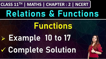 Class 11th Maths | Functions | Example 10 to 17 | Chapter 2 : Relations and Functions