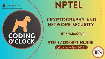 NPTEL Cryptography and Network Security Week 4 Assignment Solution January - April 2025 IITKharagpur