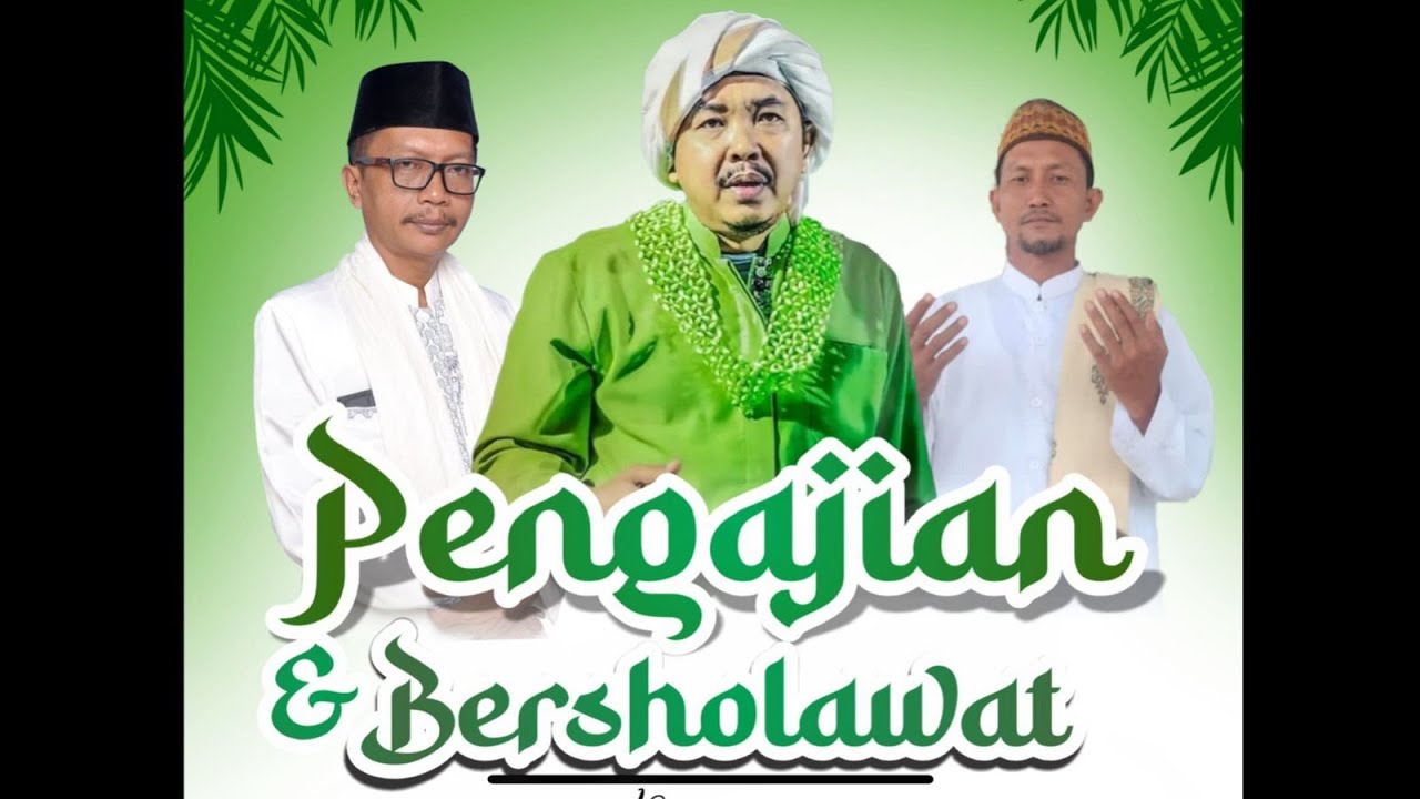 PENGAJIAN UMUM DAN SHOLAWAT BERSAMA   KHR. MOHAMMAD CHOLIL AS’AD