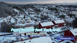 Fancy Monster feat. Zack Gray - Break Off (Drone Music Video)