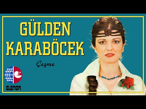 Gülden Karaböcek - Çeşme (45'lik Plak Kayıtları)