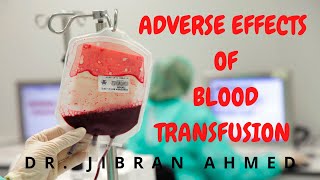 ADVERSE EFFECTS OF BLOOD TRANSFUSION II HEMATOLOGY II BLOOD BANKING II PATHOLOGY LECTURES II