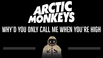 Arctic Monkeys • Why'd You Only Call Me When You're High (CC) 🎤 [Karaoke]