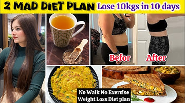 2MAD DIET PLAN🔥LOSE 10KGS IN 10 DAYS without Exercise | HOW TO LOSE WEIGHT FAST   AT HOME