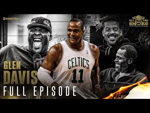 Glen 'Big Baby' Davis | Ep 144  | ALL THE SMOKE Full Episode | SHOWTIME Basketball