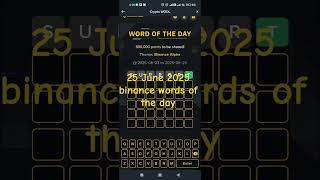 25 June 2025 binance words of the day today 7 letter theme binance alpha #wordsoftheday