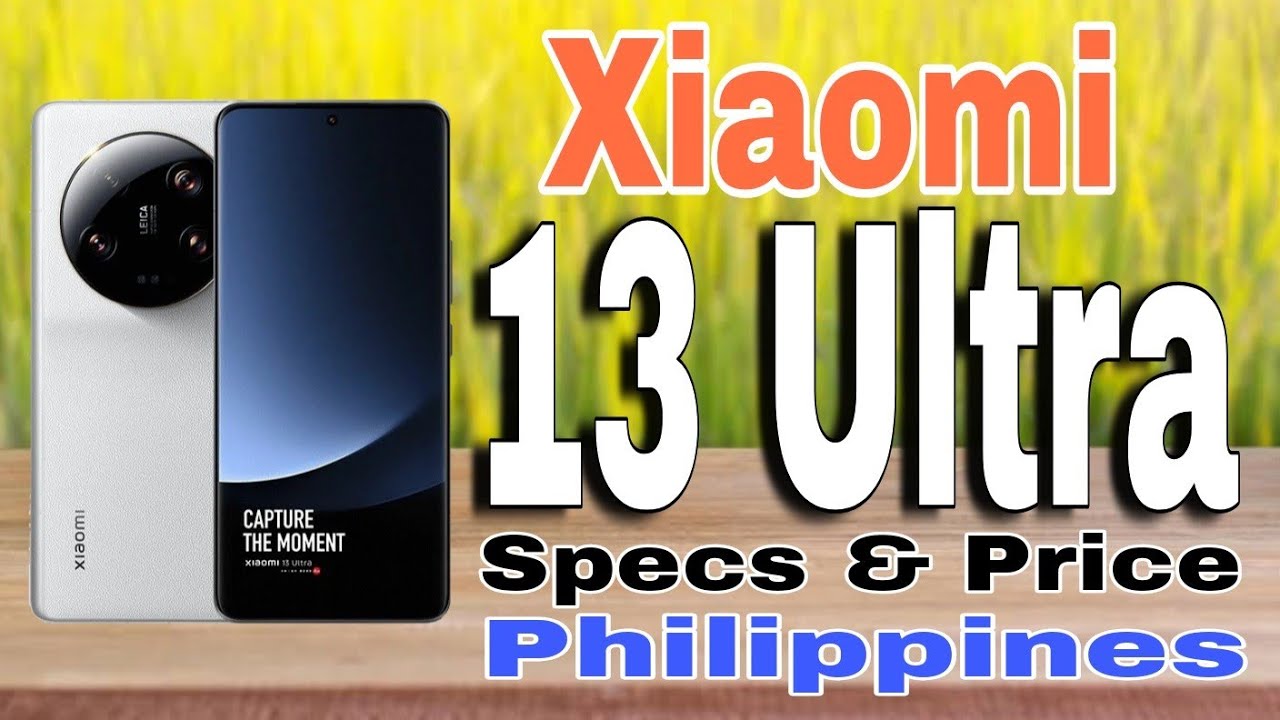 Xiaomi 13 Ultra Features Specs & Price in Philippines 