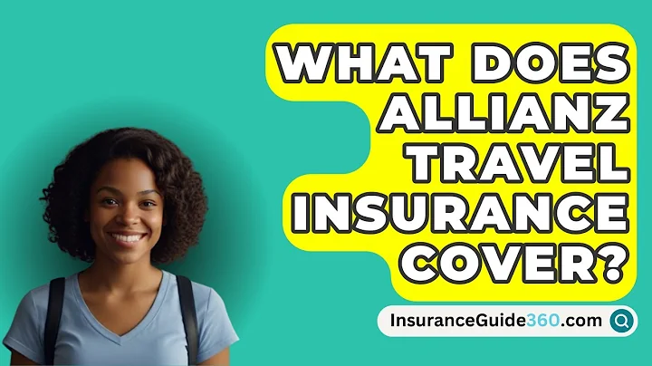 What Does Allianz Travel Insurance Cover? -  InsuranceGuide360.com