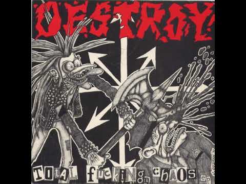 Destroy! — Destroy!  - Total Fucking Chaos (Vinyl, 1991, Full album, High Quality)