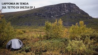 Lapponia in tenda da solo,Kungsleden e la vetta più alta di Svezia  E.1