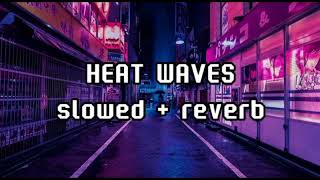 HEAT WAVES [SLOWED+REVERB+8D MUSIC] ||