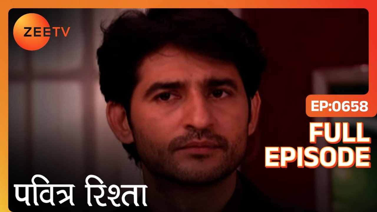 PAVITRA RISHTA - Full Ep - 658 - Archana, Manav, Savita, Sulochana, Arjun, Purvi - Zee TV