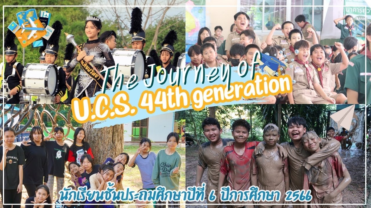Congratulations -  The Journey of UCS.44 generation ชั้นประถมศึกษาปีที่ 6 ปีการศึกษา 2566 | รุ่น44