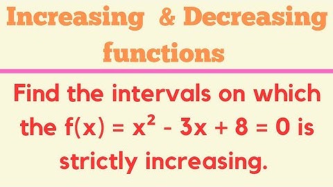 Increasing and Decreasing functions @EAG