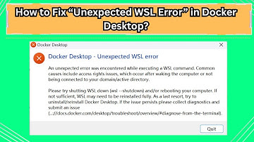 How to Fix “Unexpected WSL Error” in Docker Desktop