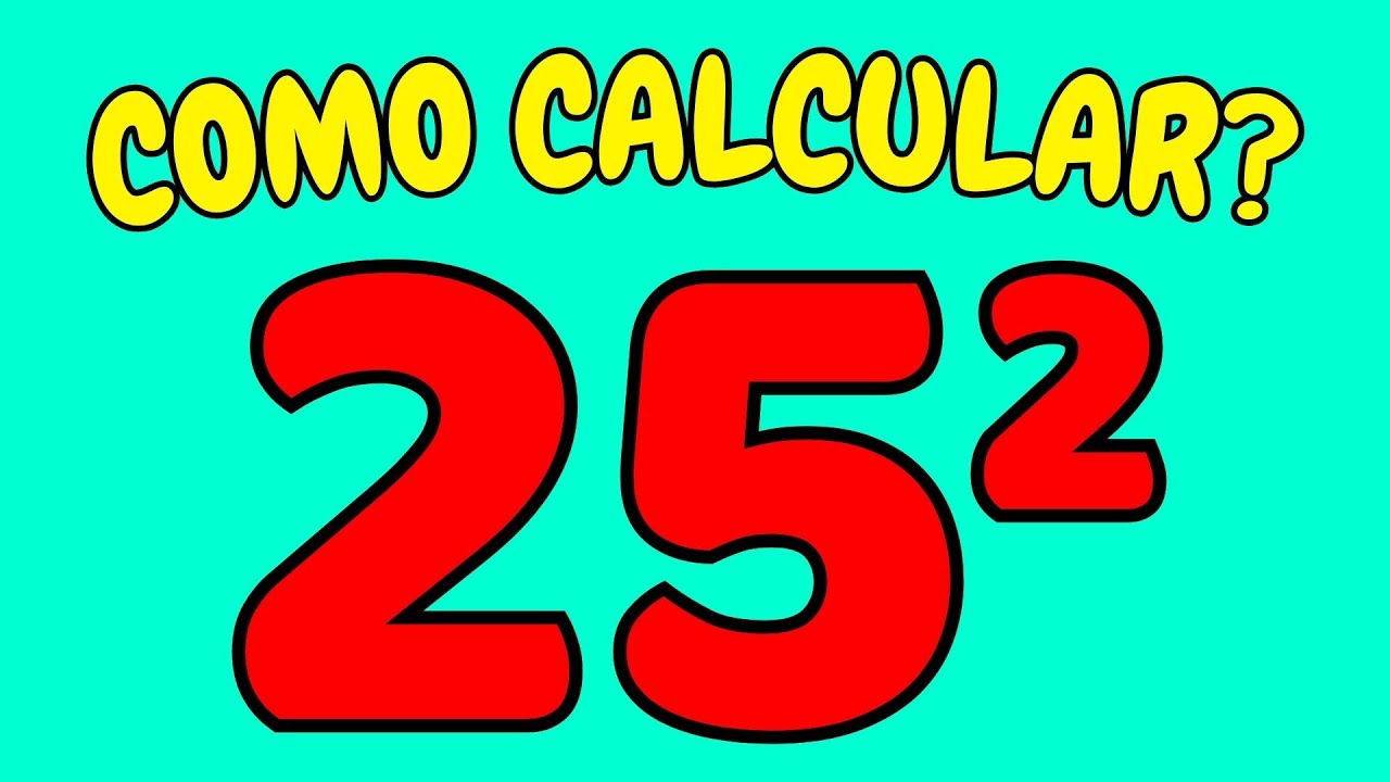 POTENCIAÇÃO PASSO A PASSO | COMO CALCULAR 25 ELEVADO AO QUADRADO? - 25 ...