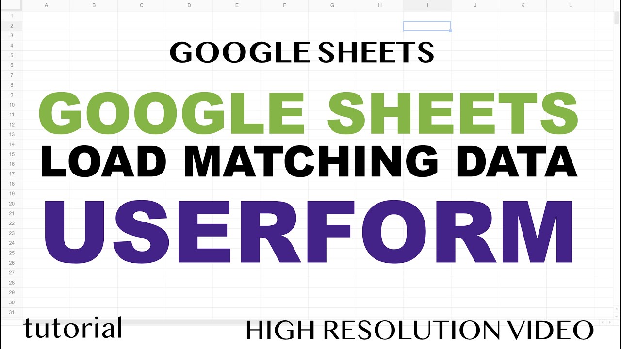 Google Sheets Userform - Load Matching Data from Spreadsheet