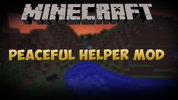 Minecraft Mods - PeacefulHelper Mod (Minecraft 1.2.5)