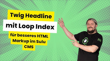Twig Headline mit Loop Index für besseres HTML Markup im Sulu CMS