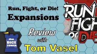 Run, Fight, or Die! Expansions Review - with Tom Vasel