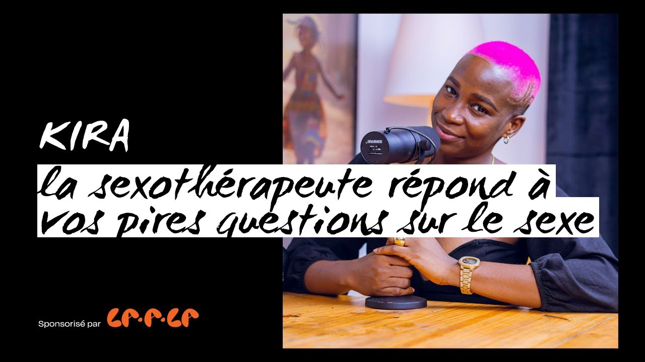KIRA VOUS DONNE SES MEILLEURS CONSEILS ET ASTUCES POUR MAITRISER VOTRE SEXUALITÉ, À DEUX OU PAS