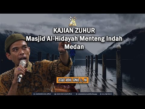 KAJIAN ZUHUR | Masjid Al-Hidayah Menteng Indah - Medan | Ustadz Abdul Somad, Lc., MA KAJIAN ZUHUR | Masjid Al-Hidayah Menteng Indah - Medan | Ustadz Abdul Somad, Lc., MA