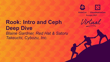 Rook: Intro and Ceph Deep Dive - Blaine Gardner, Red Hat & Satoru Takeuchi, Cybozu, Inc.