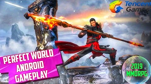 Perfect World (完美世界) Android Gameplay || New MMORPG || Tencent Games