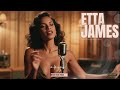 Classic Blues & Soul: Timeless Love Songs - Feel the Etta James Style