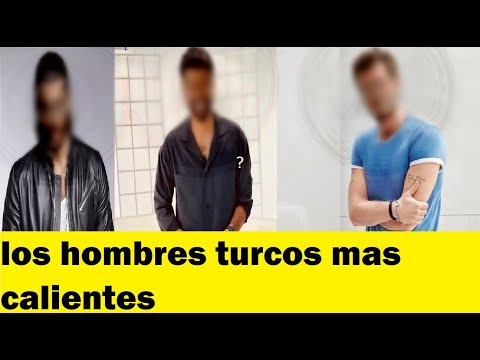 los hombres turcos mas calientes