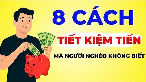 8 Cách Tiết Kiệm Tiền Mà Người Nghèo Không Biết