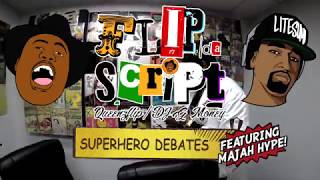 Celebrity FLIP DA SCRIPT PODCAST - #30 SUPERHERO DEBATE FT MAJAH HYPE Wealth