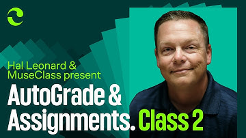 AutoGrade & Assignments with MuseClass - Class 2