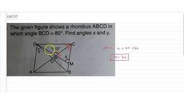 The given figure shows a rhombus `ABCD` in which angle `BCD = 80^@.` Find angles `x and y.`