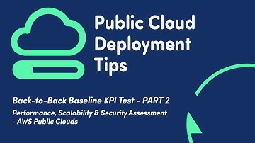 Public Clouds - Performance & Security Assessment - Back-to-Back Baseline KPI Test (Part 2)