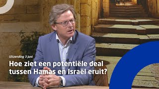 Uitzending 3 juni • Hoe ziet een potentiële deal tussen Israël en Hamas eruit?