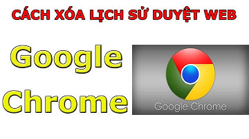 Cách xóa lịch sử duyệt web trên google Chrome | HAM TÌM TÒI