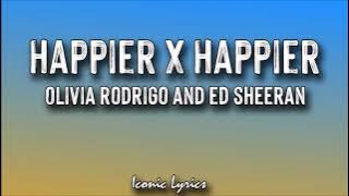 Happier x Happier - Olivia Rodrigo And Ed Sheeran (Lyrics) 'But I guess you look happier you do'