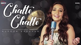 Chalte Chalte | Nupoor Khedkar feat. Shahrukh Khan | Atif Aslam | Lata Mangeshkar