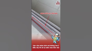 Làm cửa nhôm kính mà không chú ý điều này thì sẽ bị nước mưa tràn vào